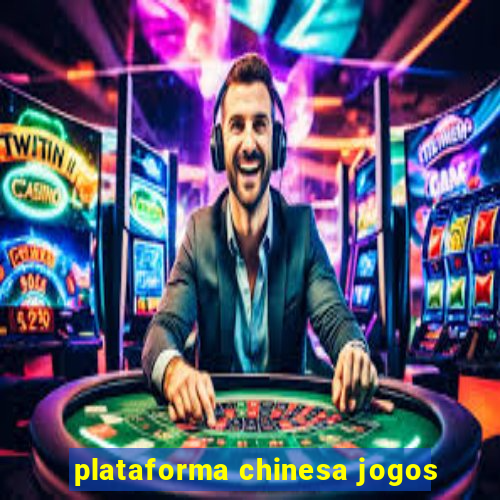 plataforma chinesa jogos